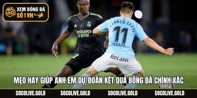 Mẹo hay giúp anh em dự đoán kết quả bóng đá chính xác